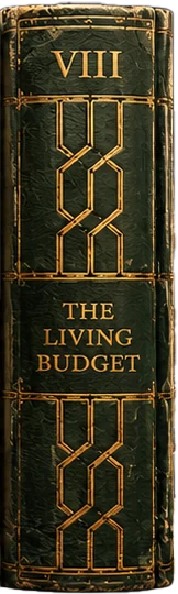 Volume VIII — The Living Budget
